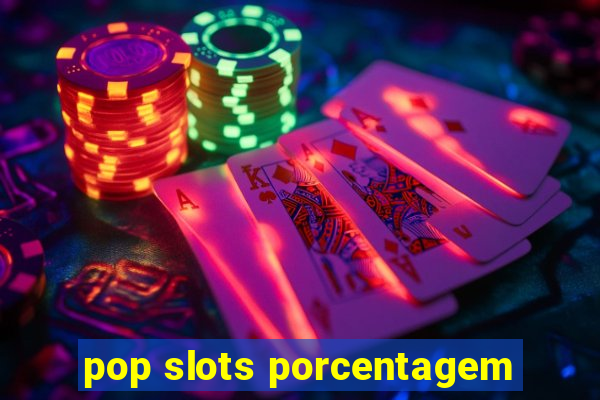 pop slots porcentagem